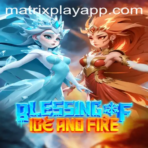 Discovering the Magical World of BlessingofIceandFire: A New Era in Matrixplay