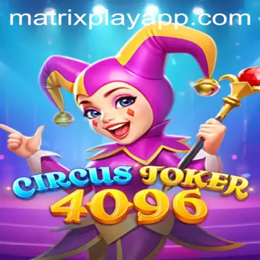 Exploring the Fascinating World of CircusJoker4096 and Its Gameplay Mechanics