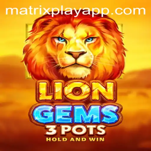 LionGems3pots: Dive into the Exciting World of MatrixPlay